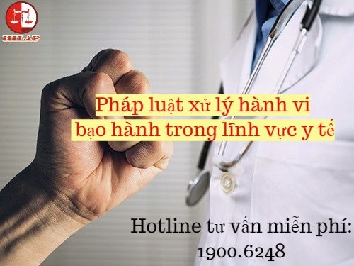 Pháp luật xử lý hành vi bạo hành trong lĩnh vực y tế