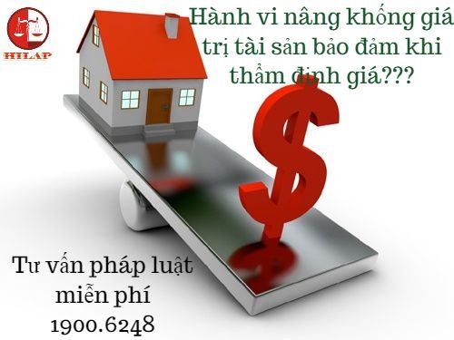 Cố ý nâng khống giá trị tài sản bảo đảm khi thẩm định giá để cấp tín dụng có phạm tội